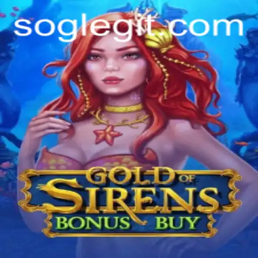 Exploring the Thrilling World of GoldofSirensBonusBuy: A Deep Dive